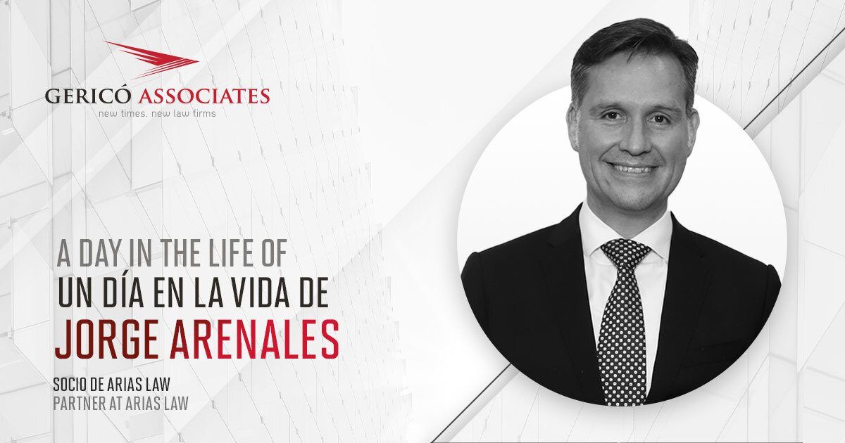 A day in the life of... Interview with Jorge Arenales (partner at Arias Law) 1 foto de Jorge Arenales, socio de Arias Law, más el logo de Gericó Associates